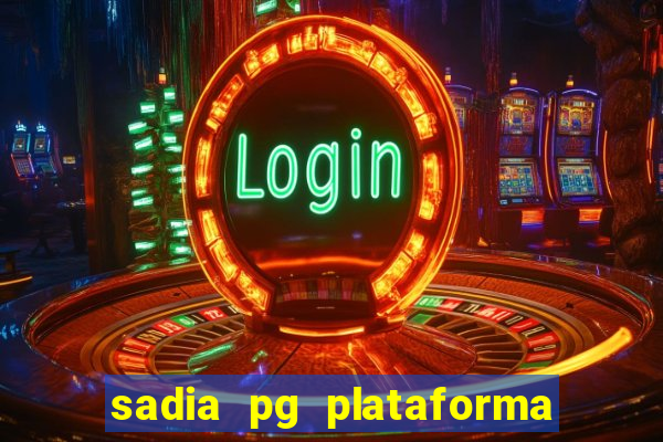 sadia pg plataforma de jogos